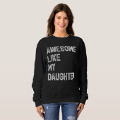 Sweatshirt Awesome Like My Daughter  Men  Fathers Day Dad 6 (Devant entier)