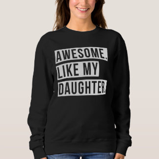 Sweatshirt Awesome Like My Daughter Retro Men Dad Funny Fathe