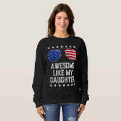 Sweatshirt Awesome Like My Daughter Sunglasses 4th Of July  D (Devant entier)