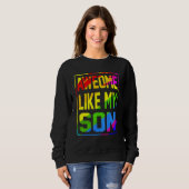 Sweatshirt Awesome Like My Son Rainbow Flag Lgbt Pride Proud  (Devant entier)