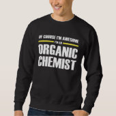 Sweatshirt Awesome Organic Chemist (Devant)