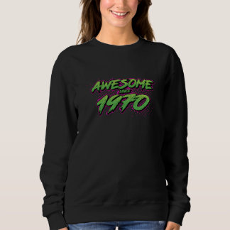 Sweatshirt Awesome since 1970  2