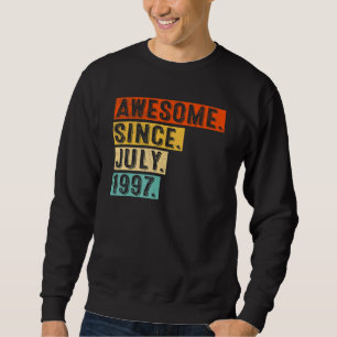 Sweatshirt Awesome Since July 1997