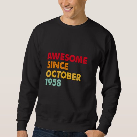 Sweatshirt Awesome Since October 1958 (Devant)