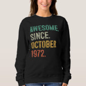 Sweatshirt Awesome Since October 1972 50th Birthday  50 Years (Devant)