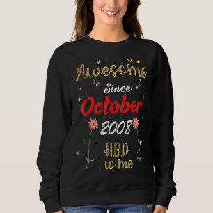 Sweatshirt Awesome Since October 2008 Birthday Cute Flowers