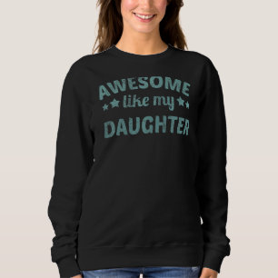 Sweatshirt Awome Comme Ma Fille Papa Maman Ou Stepfather Fa