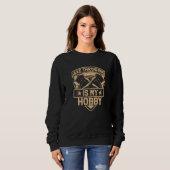 Sweatshirt Ax Throw Hatchet Citations Ax Jeter Est Mon Hobby (Devant entier)