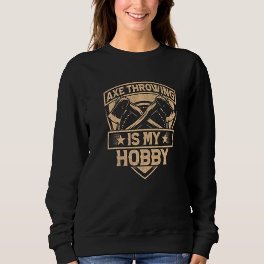 Sweatshirt Ax Throw Hatchet Citations Ax Jeter Est Mon Hobby (Devant)