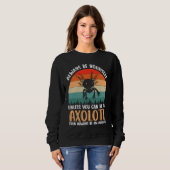 Sweatshirt Axolotl Always Be Yourself Unless You Can Be An Ax (Devant entier)