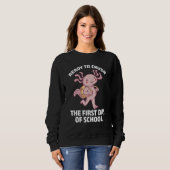 Sweatshirt Axolotl   Ready To Crush The First Day Of School (Devant entier)