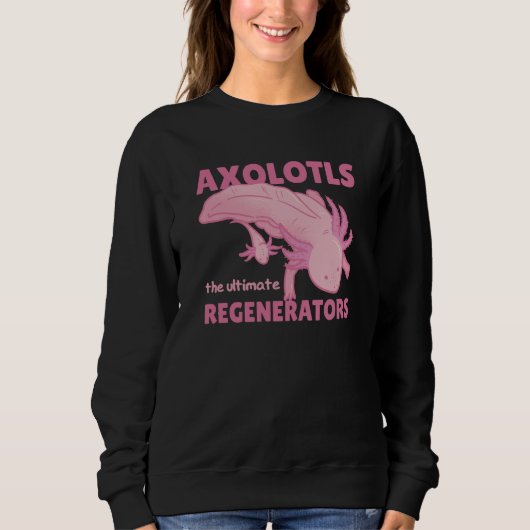 Sweatshirt Axolotls The Ultimate Regenerators Cute Axolotl (Devant)