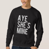 Sweatshirt Aye He's mine Aye She's mine Shirts (Devant)