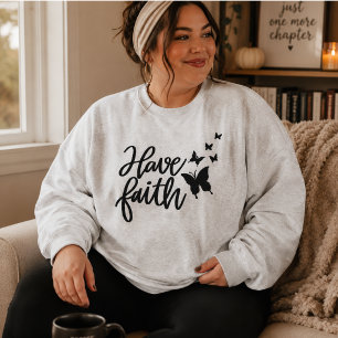 Sweatshirt Ayez Foi Papillon Chrétien Inspiration