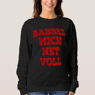 Sweatshirt Babbel Mich Net Vollgruß Aus Hessen Frankfurt Fan