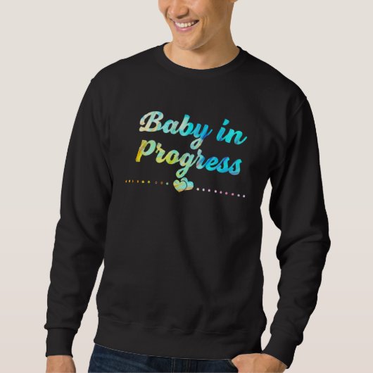 Sweatshirt Baby in Progress New Mom Pregnancy Announcement Mo (Devant)