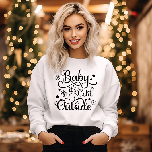 Sweatshirt Baby Its Cold Outside White Womens Black