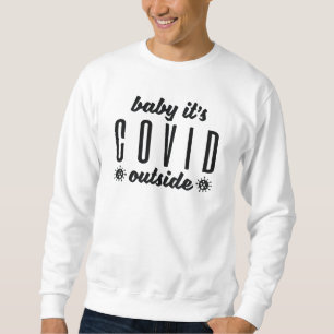 Sweatshirt Baby It's Covid Dehors