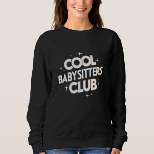 Sweatshirt Babysitter Club Nanny Garderie Chasing Toddlers