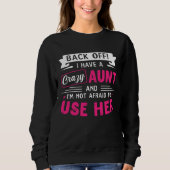 Sweatshirt Back Off I Have A Crazy AUNT (Devant)