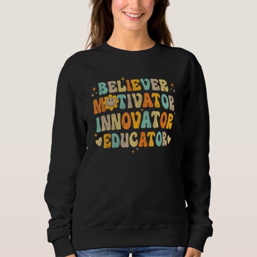 Sweatshirt Back To School Believer Motivator Innovator Educat (Devant)