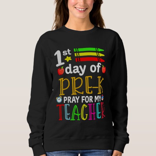 Sweatshirt Back To School First Day Of Pre K Pray For My Teac (Devant)