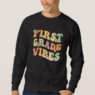 Sweatshirt Back To School First Grade Vibes Student Teacher R