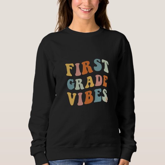 Sweatshirt Back To School First Grade Vibes Teacher 1st Women (Devant)