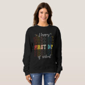 Sweatshirt Back To School Happy First Day Of School Teacher 1 (Devant entier)