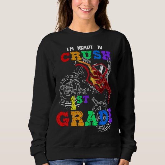 Sweatshirt Back To School I'm Ready to Crush 1st Grade Monste (Devant)