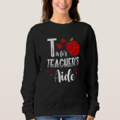 Sweatshirt Back To School Is for Teacher's Aide 1 (Devant)