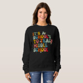 Sweatshirt Back To School It s A Good Day To Teach Middle Sch (Devant entier)