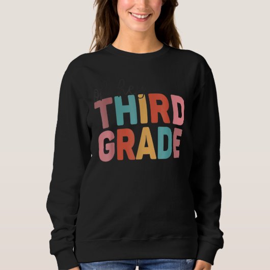 Sweatshirt Back To School Oh Hey Third Grade Students Teacher (Devant)