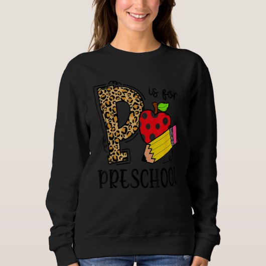 Sweatshirt Back To School P Is For Preschool First Day Of Sch (Devant)