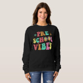 Sweatshirt Back To School Preschool Vibes Groovy Teacher Wome (Devant entier)