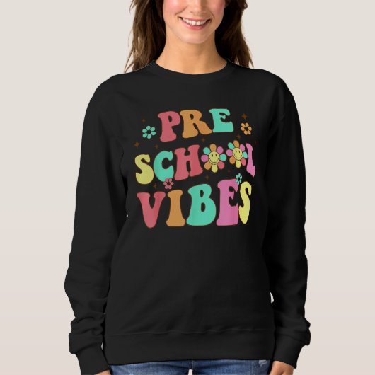 Sweatshirt Back To School Preschool Vibes Groovy Teacher Wome (Devant)