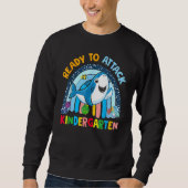 Sweatshirt Back To School Ready To Attack Kindergarten First  (Devant)