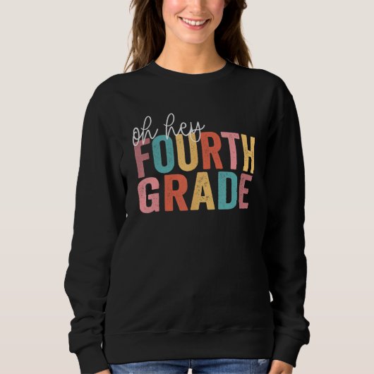 Sweatshirt Back To School Students Teacher Oh Hey 4th Fourth  (Devant)