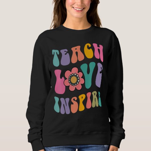 Sweatshirt Back To School Teach Love Inspire Retro Teachers C (Devant)