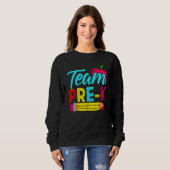 Sweatshirt Back To School Team Pre K Preschool Teacher Studen (Devant entier)