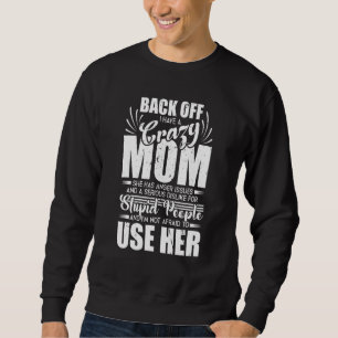 Sweatshirt Backing Off J'ai une maman folle Je n'ai pas peur