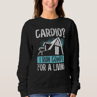 Sweatshirt Backprint Cardio0 I Run Comps For A Living Realtor