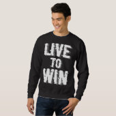 Sweatshirt Backprint Live to win (Devant entier)