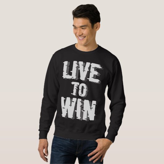 Sweatshirt Backprint Live to win (Devant entier)