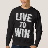 Sweatshirt Backprint Live to win (Devant)
