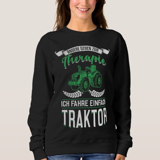 Sweatshirt Backprint Others go to therapy I drive a tractor (Devant)