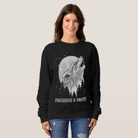 Sweatshirt Backprint Preserve and Protect wolves and wolf pac (Devant entier)