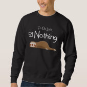 Sweatshirt Backprint To Do List Nothing  and Cute Sloth (Devant)