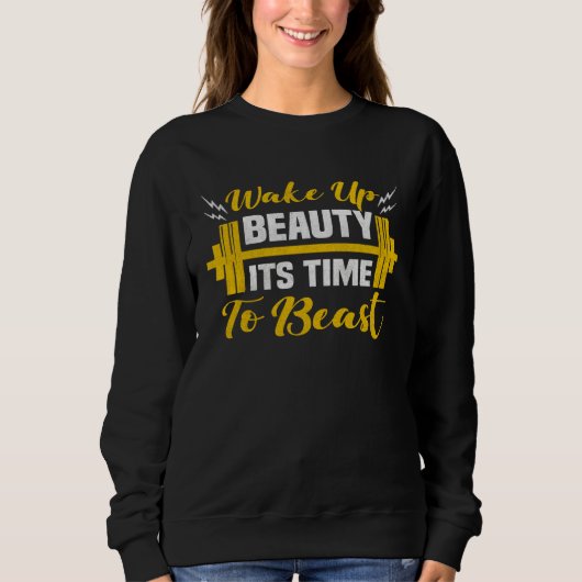 Sweatshirt Backprint Wake up beauty its time to beast (Devant)
