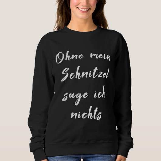 Sweatshirt Backprint without my Schnitzel sage ich nicht (Devant)